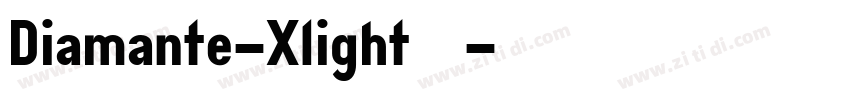 Diamante-Xlight 字体字体转换